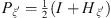 $ {P}_{\xi \mathrm{\prime}=\frac{1}{2}(I+{H}_{\xi \mathrm{\prime})$