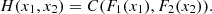 $$ H({x}_1,{x}_2)=C({F}_1({x}_1),{F}_2({x}_2)). $$