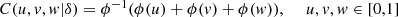 $$ \begin{array}{cc}C(u,v,w|\delta )={\phi }^{-1}(\phi (u)+\phi (v)+\phi (w)),\enspace & u,v,w\in [\mathrm{0,1}]\end{array} $$