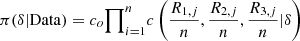 $ \pi (\delta |\mathrm{Data})={c}_o{\prod }_{i=1}^n c\left(\frac{{R}_{1,j}}{n},\frac{{R}_{2,j}}{n},\frac{{R}_{3,j}}{n}|\delta \right)$