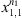 $ {x}_{\mathrm{1,1}}^{{n}_1}$