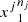 $ {{x}^j}_1^{{n}_j}$