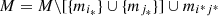 $ M=M\backslash [\{{m}_{{i}_{\mathrm{*}}}\}\cup \{{m}_{{j}_{\mathrm{*}}}\}]\cup {m}_{{i}^{\mathrm{*}}{j}^{\mathrm{*}}}$