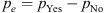 $$ {p}_e={p}_{\mathrm{Yes}}-{p}_{\mathrm{No}} $$
