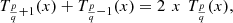 $$ {T}_{\frac{p}{q}+1}(x)+{T}_{\frac{p}{q}-1}(x)=2\enspace x\enspace {T}_{\frac{p}{q}}(x), $$