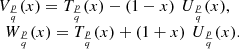 $$ \begin{array}{l}{V}_{\frac{p}{q}}(x)={T}_{\frac{p}{q}}(x)-(1-x)\enspace {U}_{\frac{p}{q}}(x),\\ \enspace {W}_{\frac{p}{q}}(x)={T}_{\frac{p}{q}}(x)+(1+x)\enspace {U}_{\frac{p}{q}}(x).\end{array} $$