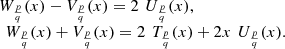 $$ \begin{array}{l}{W}_{\frac{p}{q}}(x)-{V}_{\frac{p}{q}}(x)=2\enspace {U}_{\frac{p}{q}}(x),\\ \enspace {W}_{\frac{p}{q}}(x)+{V}_{\frac{p}{q}}(x)=2\enspace {T}_{\frac{p}{q}}(x)+2x\enspace {U}_{\frac{p}{q}}(x).\end{array} $$