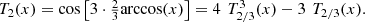 $$ \begin{array}{l}{T}_2(x)=\mathrm{cos}\left[3\cdot \frac{2}{3}\mathrm{arccos}(x)\right]=4\enspace {T}_{2/3}^3(x)-3\enspace {T}_{2/3}(x).\end{array} $$