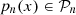 $ {p}_n(x)\in {\mathcal{P}}_n$
