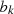 $ {b}_k$