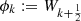 $ {\phi }_k\mathbf{:=} {W}_{k+\frac{1}{2}}$