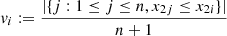 $ {v}_i:=\frac{|\{j:1\le j\le n,{x}_{2j}\le {x}_{2i}\}|}{n+1}$