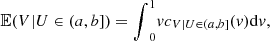 $$ \mathbb{E}(V|U\in \left(a,b\right])={\int }_0^1 v{c}_{V|U\in (a,b]}(v)\mathrm{d}v, $$