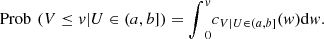 $$ \mathrm{Prob}\enspace (V\le v|U\in (a,b])={\int }_0^v {c}_{V|U\in (a,b]}(w)\mathrm{d}w. $$