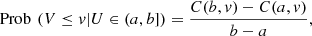 $$ \mathrm{Prob}\enspace (V\le v|U\in (a,b])=\frac{C(b,v)-C(a,v)}{b-a}, $$