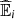 $ {\widehat{\mathbb{E}}}_i$