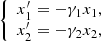 $$ \left\{\begin{array}{c}{x}_1^{\prime}=-{\gamma }_1{x}_1,\\ {x}_2^{\prime}=-{\gamma }_2{x}_2,\end{array}\right. $$