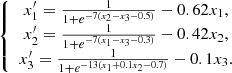 $$ \left\{\begin{array}{c}{x}_1^{\prime}=\frac{1}{1+{e}^{-7({x}_2-{x}_3-0.5)}}-0.62{x}_1,\\ {x}_2^{\prime}=\frac{1}{1+{e}^{-7({x}_1-{x}_3-0.3)}}-0.42{x}_2,\\ {x}_3^{\prime}=\frac{1}{1+{e}^{-13({x}_1+0.1{x}_2-0.7)}}-0.1{x}_3.\end{array}\right. $$