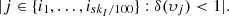 $ |j\in \{{i}_1,\dots,{i}_{s{k}_I/100}\}:\delta ({\upsilon }_j) < 1|.$