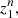 $ {z}_1^n,$