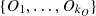 $ \{{O}_1,\dots,{O}_{{k}_O}\}$
