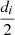 $ \frac{{d}_i}{2}$