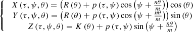 $$ \left\{\begin{array}{c}X\left(\tau,\psi,\theta \right)=\left(R\left(\theta \right)+p\left(\tau,\psi \right)\mathrm{cos}\left(\psi +\frac{{n\theta }}{m}\right)\right)\mathrm{cos}\left(\theta \right)\\ \enspace {Y}\left(\tau,\psi,\theta \right)=\left(R\left(\theta \right)+p\left(\tau,\psi \right)\mathrm{cos}\left(\psi +\frac{{n\theta }}{m}\right)\right)\mathrm{sin}\left(\theta \right)\enspace \\ \enspace {Z}\left(\tau,\psi,\theta \right)=K\left(\theta \right)+p\left(\tau,\psi \right)\mathrm{sin}\left(\psi +\frac{{n\theta }}{m}\right)\enspace \end{array}\right. $$