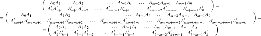 $$ \begin{array}{c}\left(\begin{array}{ccc}{A}_0{A}_1& {A}_1{A}_2& \begin{array}{ccc}\dots & {A}_{i-1}{A}_i& \begin{array}{ccc}\dots & {A}_{m-2}{A}_{m-1}& {A}_{m-1}{A}_0\end{array}\end{array}\\ {A}_n^{\prime}{A}_{n+1}^{\prime}& {A}_{n+1}^{\prime}{A}_{n+2}^{\prime}& \begin{array}{ccc}\dots & {A}_{n+i-1}^{\prime}{A}_{n+i}^{\prime}& \begin{array}{ccc}\dots & {A}_{n+m-2}^{\prime}{A}_{n+m-1}^{\prime}& {A}_{n+m-1}^{\prime}{A}_n^{\prime}\end{array}\end{array}\end{array}\right)\equiv \\ =\left(\begin{array}{ccc}{A}_0{A}_1& {A}_1{A}_2& \begin{array}{ccc}\dots & {A}_{i-1}{A}_i& \begin{array}{ccc}\dots & {A}_{m-2}{A}_{m-1}& {A}_{m-1}{A}_0\end{array}\end{array}\\ {A}_{{\omega m}+k}^{\prime}{A}_{{\omega m}+k+1}^{\prime}& {A}_{{\omega m}+k+1}^{\prime}{A}_{{\omega m}+k+2}^{\prime}& \begin{array}{ccc}\dots & {A}_{{\omega m}+k+i-1}^{\prime}{A}_{{\omega m}+k+i}^{\prime}& \begin{array}{ccc}\dots & {A}_{{\omega m}+k+m-2}^{\prime}{A}_{{\omega m}+k+m-1}^{\prime}& {A}_{{\omega m}+k+m-1}^{\prime}{A}_{{\omega m}+k}^{\prime}\end{array}\end{array}\end{array}\right)\equiv \\ \equiv \left(\begin{array}{ccc}{A}_0{A}_1& {A}_1{A}_2& \begin{array}{ccc}\dots & {A}_{i-1}{A}_i& \begin{array}{ccc}\dots & {A}_{m-2}{A}_{m-1}& {A}_{m-1}{A}_0\end{array}\end{array}\\ {A}_k^{\prime}{A}_{k+1}^{\prime}& {A}_{k+1}^{\prime}{A}_{k+2}^{\prime}& \begin{array}{ccc}\dots & {A}_{k+i-1}^{\prime}{A}_{k+i}^{\prime}& \begin{array}{ccc}\dots & {A}_{k+m-2}^{\prime}{A}_{k+m-1}^{\prime}& {A}_{k+m-1}^{\prime}{A}_k^{\prime}\end{array}\end{array}\end{array}\right)\end{array} $$