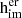 $ {\mathrm{h}}_{\mathrm{im}}^{\mathrm{er}}$