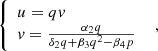 $$ \left\{\begin{array}{l}u={qv}\\ v=\frac{{\alpha }_2q}{{\delta }_2q+{\beta }_3{q}^2-{\beta }_4p}\end{array}\enspace \right., $$