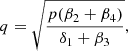 $$ q=\sqrt{\frac{p({\beta }_2+{\beta }_4)}{{\delta }_1+{\beta }_3}}, $$