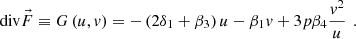 $$ \mathrm{div}\vec{F}\equiv G\left(u,v\right)=-\left(2{\delta }_1+{\beta }_3\right)u-{\beta }_1v+3p{\beta }_4\frac{{v}^2}{u}\enspace. $$
