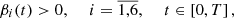 $$ {\beta }_i(t)>0,\hspace{1em}\enspace {i}=\overline{\mathrm{1,6}},\hspace{1em}\enspace {t}\in \left[0,T\right], $$