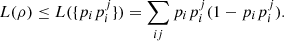$$ L(\rho )\le L(\{{p}_i{p}_i^j\})=\sum_{{ij}} {p}_i{p}_i^j(1-{p}_i{p}_i^j). $$