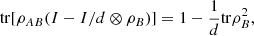 $$ \mathrm{tr}[{\rho }_{{AB}}(I-I/d\otimes {\rho }_B)]=1-\frac{1}{d}\mathrm{tr}{\rho }_B^2, $$
