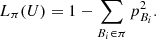 $$ {L}_{\pi }(U)=1-\sum_{{B}_i\in \pi } {p}_{{B}_i}^2. $$