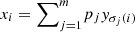 $ {x}_i={\sum }_{j=1}^m {p}_j{y}_{{\sigma }_j(i)}$