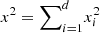 $ {x}^2={\sum }_{i=1}^d {x}_i^2$