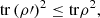 $$ {\mathrm{tr}\left(\rho \mathrm{\prime}\right)}^2\le \mathrm{tr}{\rho }^2, $$