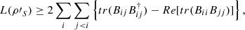 $$ {L(\rho \mathrm{\prime}}_S)\ge 2\sum_i \sum_{j < i} \left\{{tr}({B}_{{ij}}{B}_{{ij}}^{\dagger })-{Re}[{tr}({B}_{{ii}}{B}_{{jj}})]\right\}, $$