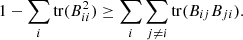 $$ 1-\sum_i \mathrm{tr}({B}_{{ii}}^2)\ge \sum_i \sum_{j\ne i} \mathrm{tr}({B}_{{ij}}{B}_{{ji}}). $$