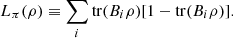 $$ {L}_{\pi }(\rho )\equiv \sum_i \mathrm{tr}({B}_i\rho )[1-\mathrm{tr}({B}_i\rho )]. $$