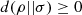 $$ d(\rho ||\sigma )\ge 0 $$