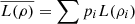 $ \overline{L(\rho )}=\sum {p}_iL({\rho }_i)$