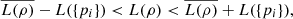 $$ \overline{L(\rho )}-L(\{{p}_i\})<L(\rho ) < \overline{L(\rho )}+L(\{{p}_i\}), $$