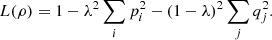 $$ L(\rho )=1-{\lambda }^2\sum_i {p}_i^2-(1-\lambda {)}^2\sum_j {q}_j^2. $$