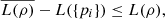 $$ \overline{L(\rho )}-L(\{{p}_i\})\le L(\rho ), $$