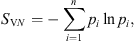 $$ {S}_{\mathrm{V}N}=-\sum_{i=1}^n {p}_i\mathrm{ln}{p}_i, $$